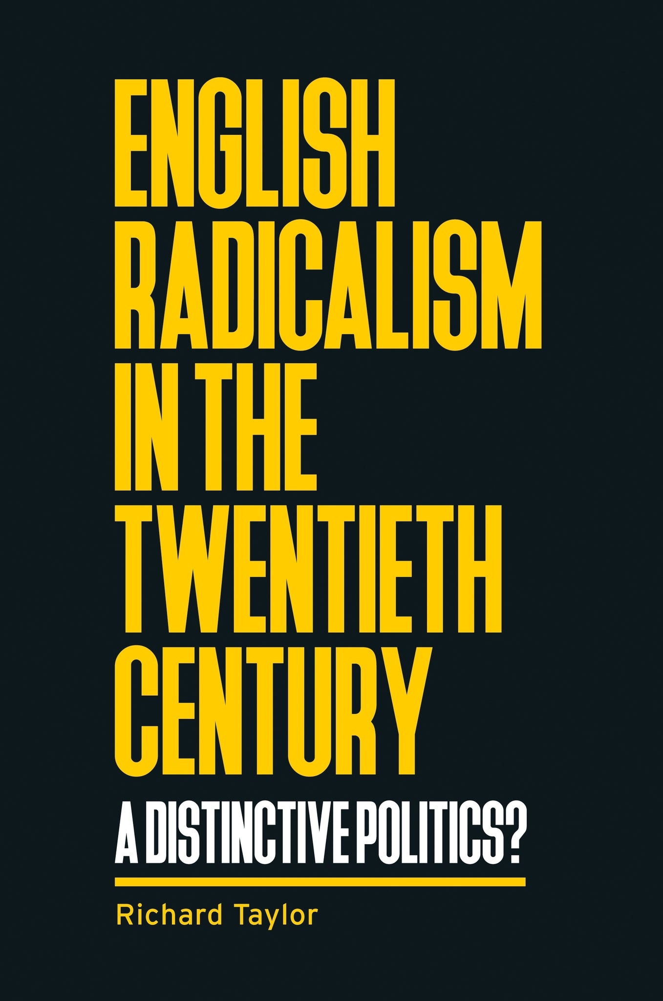 Cover image for English radicalism in the twentieth century ISBN 9781526154965